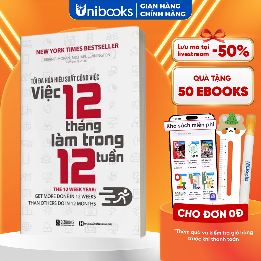 Sách - Tối Đa Hóa Hiệu Suất Công Việc - Việc 12 Tháng Làm Trong 12 Tuần - Bizbooks