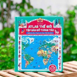 Sách - Atlas Thế Giới - Tập Bản Đồ Tương Tác (Ngắm Lục Địa, Chạm Núi Sông, Nhớ Địa Danh) - Bìa Cứng