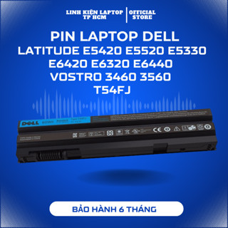 Pin Laptop Dell Latitude E5420 E5430 E5520 E5530 E6420 E6430 E6440 E6520 E6530 E6540 Vostro 3460 3560 T54FJ