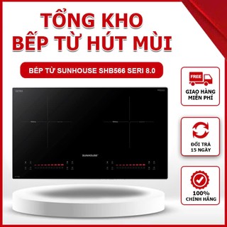  Bếp từ Sunhouse SHB566 Seri 8.0 Seri 2025 Inverter tiết kiệm điện 40%  BOOSTER nấu nhanh.Bảo hành 3 năm 