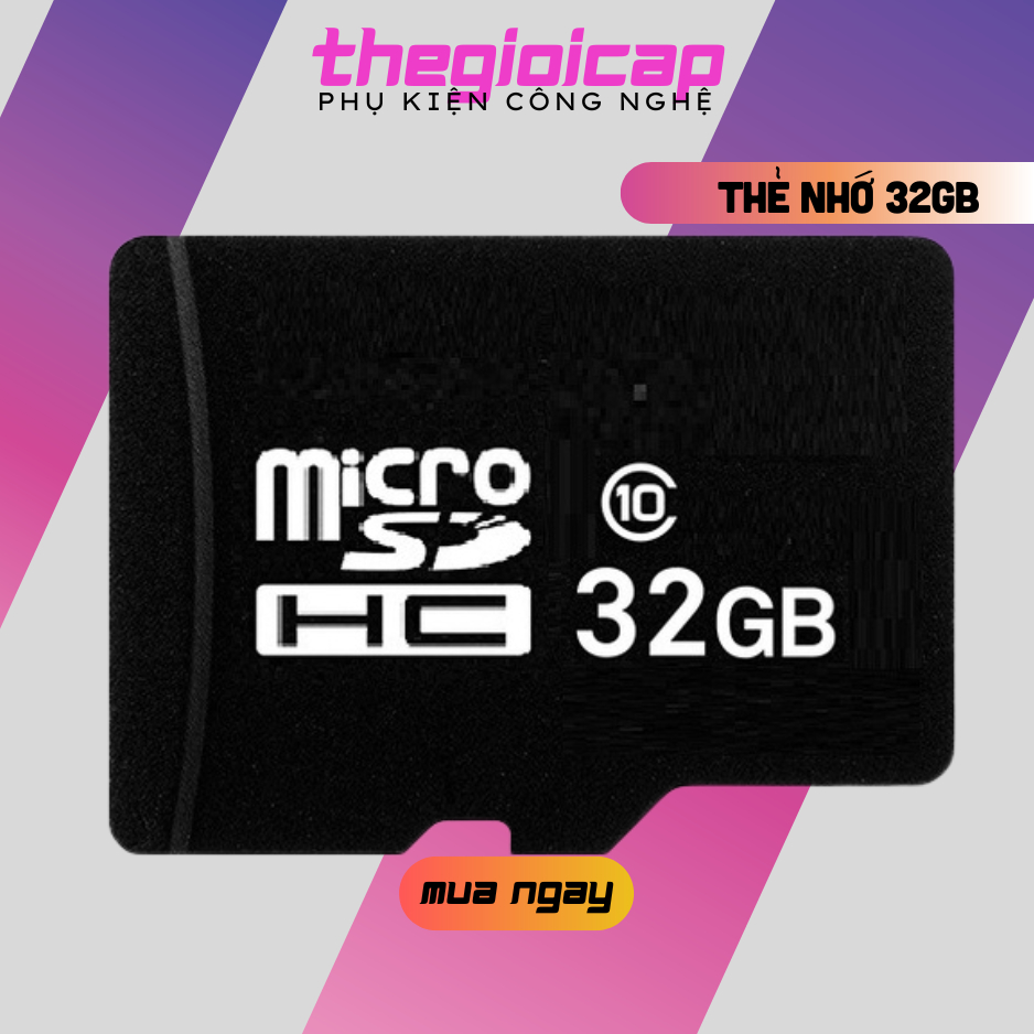 thẻ nhớ Micro SD 32GB Cao Cấp