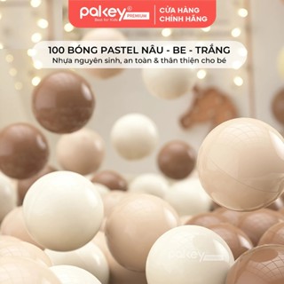 Set 100 Bóng Nhựa Cao Cấp PAKEY Siêu Căng Màu Pastel Nhà Banh Cho Bé, Bóng Nhựa 7cm Khu Vui Chơi An Toàn Trẻ Em