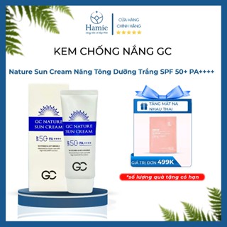 Kem Chống Nắng GC Nature Sun Cream Nâng Tông Dưỡng Trắng SPF 50+ PA++++ 60ml Hàn Quốc