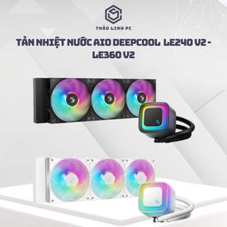 Tản nhiệt nước AIO Deepcool LE520 - LE360 - LE240 V2 - LE360 V2 (Phiên bản 2025 - Cân tốt 14700K - 300W)