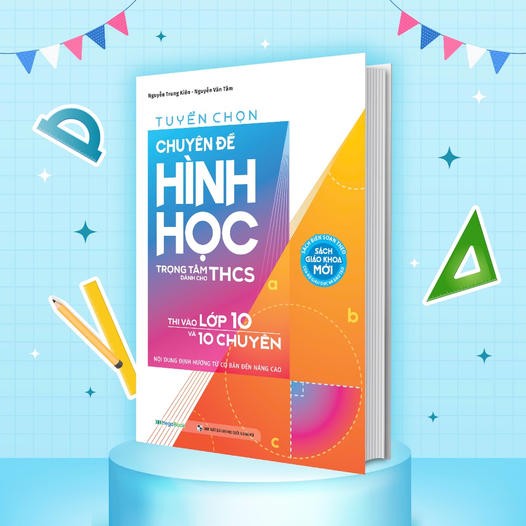 Sách Tuyển chọn chuyên đề Hình học - Trọng tâm dành cho THCS - Thi vào lớp 10 và 10 chuyên - Nội dung định hướng từ cơ