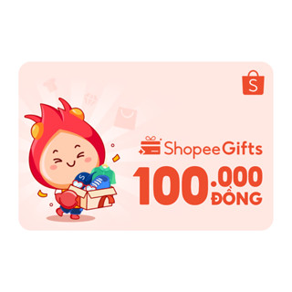  Thẻ quà tặng E-Voucher ShopeeGifts mệnh giá 100.000 VND 