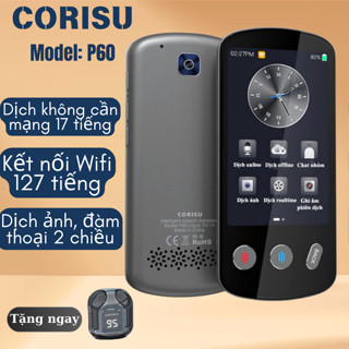 Máy phiên dịch giọng nói trực tiếp Corisu P60 màn hình cảm ứng 4.0 siêu to dịch offline 11 ngôn ngữ