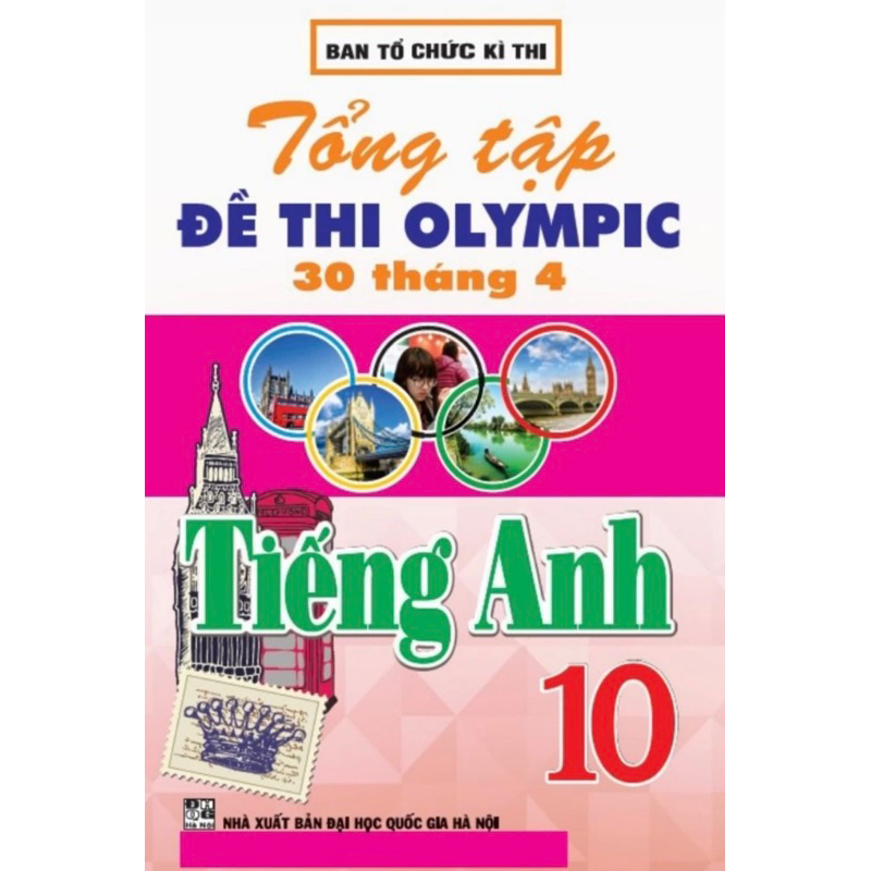 Sách - Tổng Tập Đề Thi Olympic 30 Tháng 4 Tiếng Anh 10