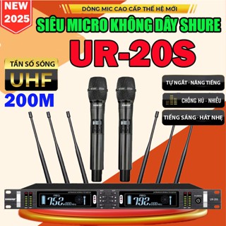 Micro Không Dây SHURE UR20S BẢN Mới 6 Râu , Sóng UHF 200M, Chống Hú, Âm Thanh Sáng Tuyệt Đỉnh, Tự Ngắt.