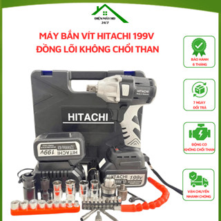 Máy khoan pin siết bulong Hitachi, máy khoan pin 199V động cơ không chổi than +Tặng Full phụ kiện