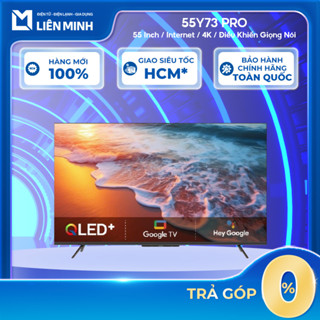 55Y73 PRO / 65Y73 PRO - Google Tivi QLED Coocaa 4K 55 Inch / 65 Inch [GIÁ MÁY][Giao Toàn Quốc]