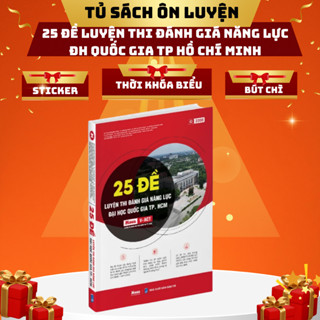 Sách- 25 Đề Luyện Thi Đánh Giá Năng Lực Đại Học Quốc Gia TP- Hồ Chí Minh năm 2025