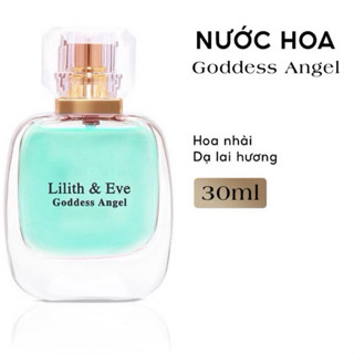Lilith and Eve Goddess Angel Eau de Perfume 30ml - tinh dầu nước hoa lưu hương lâu cho body