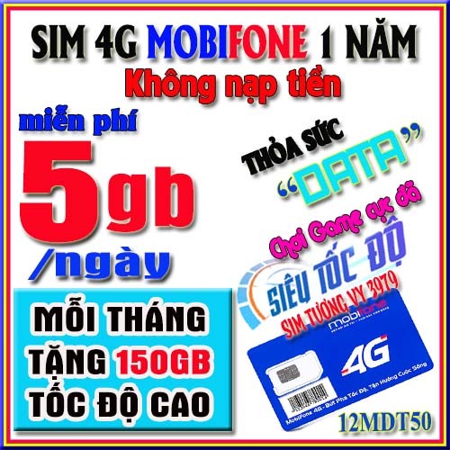 SIM 4G Mobifone 1 Năm - 12MDT50 | 6MDT150 | 12MDT150 | MDT350  - Data Khủng - Xài Cả Năm