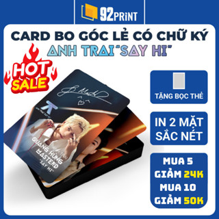 [Hàng Cao Cấp] Card Lẻ Bo Góc Anh Trai Say Hi Chất Lượng Cao Có Chữ Ký, Cán Bóng, Size 8.56 x 5.4