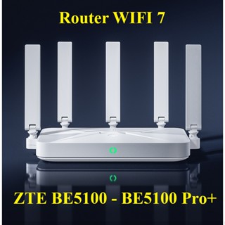   BH 6 tháng  Bộ phát Wifi 7 Router ZTE BE 3600 Pro  BE5100  BE5100 Pro+  - Xuyên tường mạnh - Chịu tải cao 