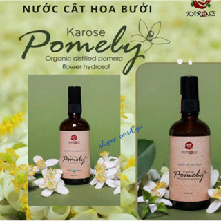 (Mùa 2025) Nước cất hoa bưởi Karose Pomely 100ml: dưỡng da, dưỡng tóc, làm bánh, ướp trà...