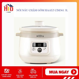  Nồi Nấu Chậm Lòng Gốm HAATZ CIM361 Dung Tích 3L Công Suất 1000W Nấu Chậm Giữ Nguyên Chất BH 12Tháng 