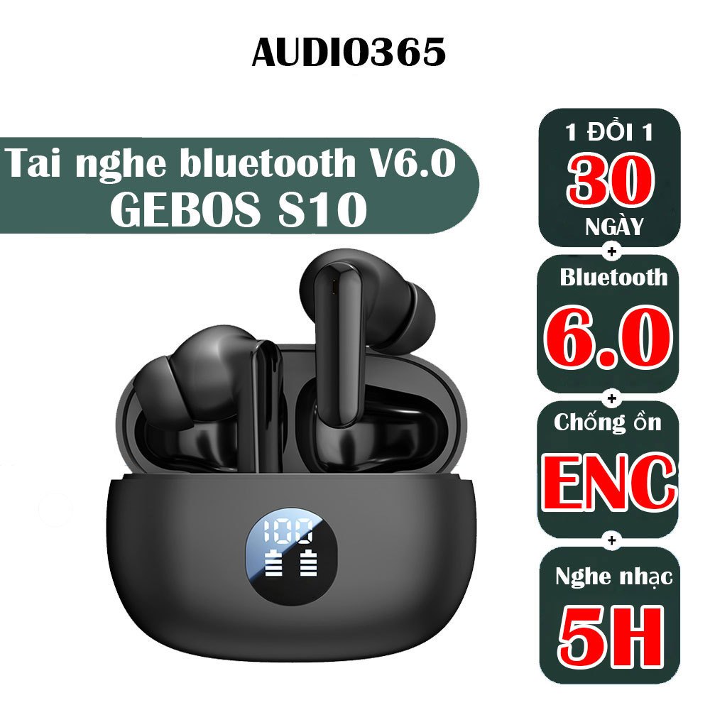 Tai nghe bluetooth không dây GEBOS S10 pin trâu, bass mạnh, chống ồn ENC, hỗ trợ đàm thoại, nghe nhạc - AUDIO365 | BigBuy360 - bigbuy360.vn