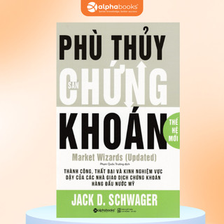 Sách - Market With Wizards - Phù Thủy Sàn Chứng Khoán (Thế Hệ Mới)