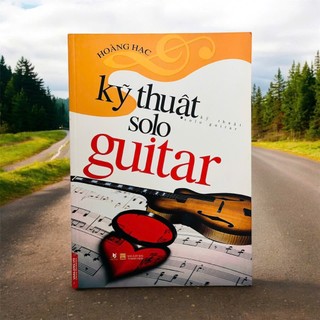 Sách -Kỹ Thuật Solo Guitar (Hoàng Hạc - VLA)