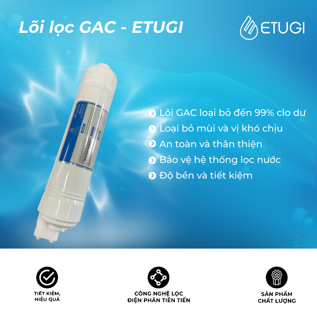Lõi Lọc GAC ETUGI, Màng Lọc GAC Chính Hãng Chất Lượng Cao - Lõi Lọc ETUGI Số 2 cho máy lọc Ion Kiềm