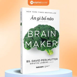 Sách Ăn Gì Bổ Não (Brain Maker) - Alpha Books