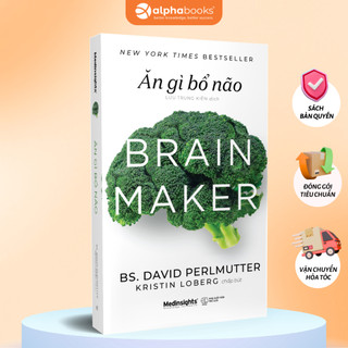 Sách Ăn Gì Bổ Não (Brain Maker) - Alpha Books