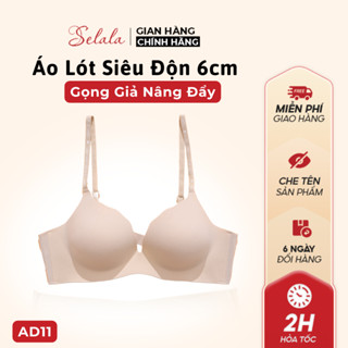  Áo Lót Đệm Dày 6cm Selala Gọng Giả Nâng Đẩy AD11 