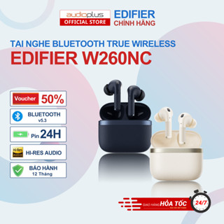 Tai nghe bluetooth true wireless EDIFIER W260NC - BT v5.3 - Hi-Res Audio Wireless LDAC  - Pin 6h
