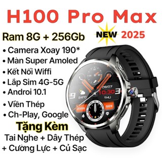 ( Ram8G + 256Gb ) Đồng Hồ Lắp Sim H100 PRO MAX, Camera Xoay 190, Super Amoed, Lắp Sim 5G, Wifi, Tải Ứng Dụng, Lướt Web