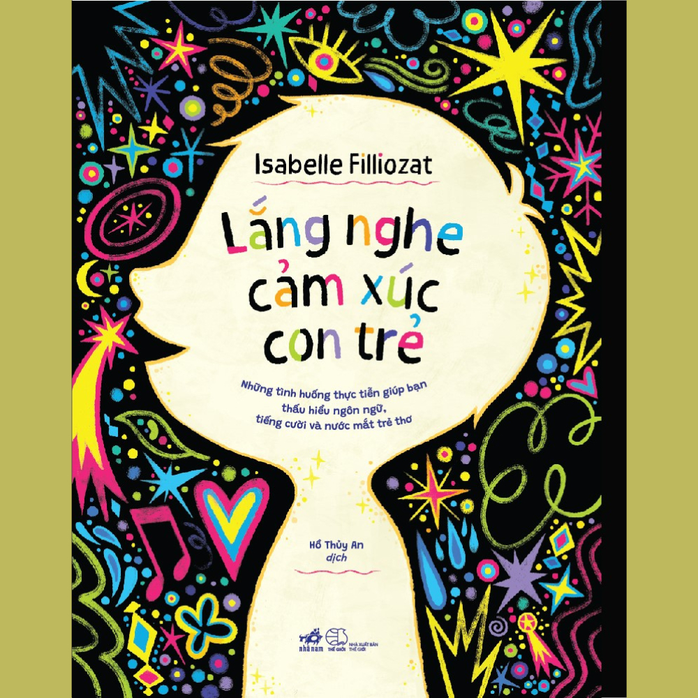 Sách Lắng Nghe Cảm Xúc Con Trẻ (Isabelle Filliozat) - Sách Thiếu Nhi Nhã Nam