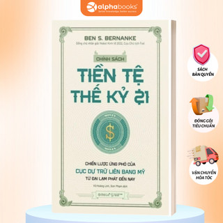 Sách - Chính Sách Tiền Tệ Thế Kỷ 21 - Chiến Lược Ứng Phó Của Cục Dự Trữ Liên Bang Mỹ Từ Đại Lạm Phát Tới Nay