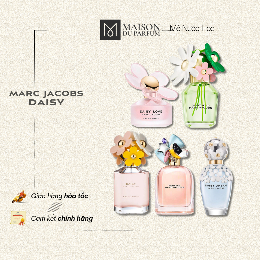 ⚜️ Nước hoa nữ Marc Jacobs Daisy Eau so Fresh, Perfect, Daisy Dream, Daisy Wild, Eau So Sweet | Mais