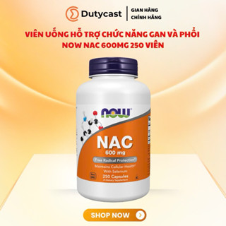 Viên Uống Hỗ Trợ Chức Năng Gan và Phổi Now NAC 600mg 250v của Mỹ