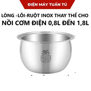 Ruột - lòng - lõi inox thay thế cho nồi cơm điện 0,8lit/1,0lit/1,2lit/1,8lit