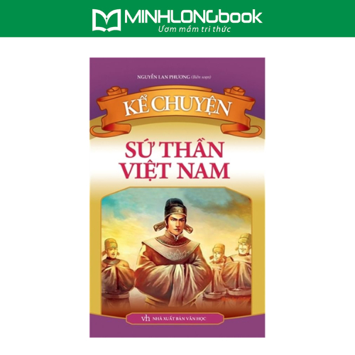 Sách: Kể Chuyện Sứ Thần Việt Nam B48