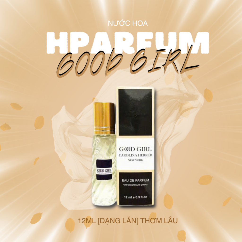 Nước Hoa Nữ Thơm Lâu Chính Hãng HPARFUM GOOD GIRL Size mini 12ml Dạng Lăn Hương Thơm Ngọt Dịu Sang T