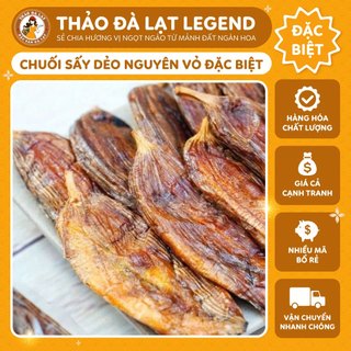 CHUỐI SẤY DẺO NGUYÊN VỎ LOẠI ĐẶC BIỆT, DẺO DAI, NGỌT VỪA, THƠM MÙI CHUỐI HỒNG  - THẢO ĐÀ LẠT LEGEND