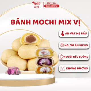  Bánh Mochi Mix 3 Vị Không Đường Nedo Food Bánh Mochi Khoai Môn Dẻo Thơm Nhân Đẫm Đầy Đồ Ăn Vặt Healthy 