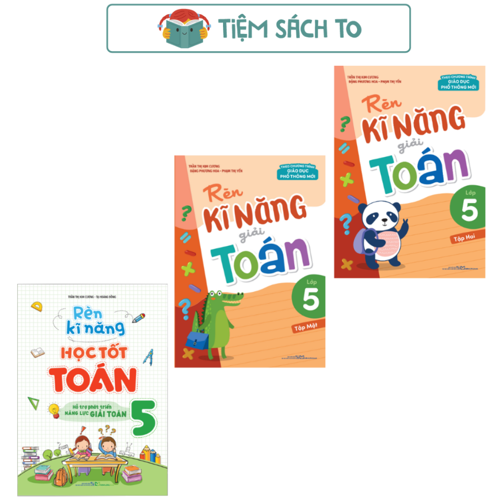 Sách Combo Rèn Kĩ Năng Học Tốt Toán Lớp 5 + Rèn Kĩ Năng Giải Toán Lớp 5 (Tập 1 + Tập 2)