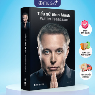 Sách Tiểu Sử Elon Musk: Cuốn tiểu sử duy nhất được Elon Musk CÔNG KHAI XÁC NHẬN (Alpha Books)