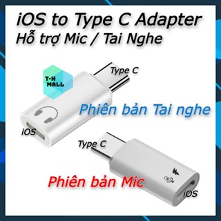 [HỖ TRỢ MIC / TAI NGHE ] Adapter Đầu chuyển đổi OTG iOS sang Type C Hỗ Trợ Mic Microphone Sạc Truyền Dữ Liệu DAC