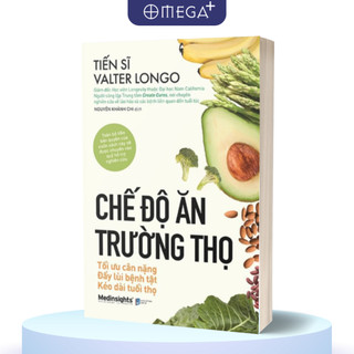 Sách Chế Độ Ăn Trường Thọ - Tối ưu cân nặng, đẩy lùi bệnh tật, kéo dài tuổi thọ