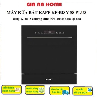 MÁY RỬA BÁT KAFF BISMS8 PLUS I dòng 12 bộ 8 chương trinh rửa I bảo hành tại nhà 5 năm