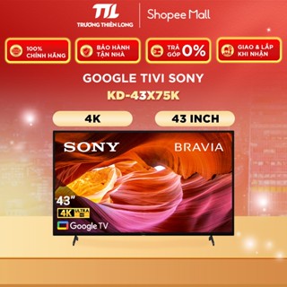 [VC 10%] [Miễn Phí Lắp Để Bàn HCM] KD-43X75K - Google Tivi Sony Bravia 4K 43 inch 43X75K