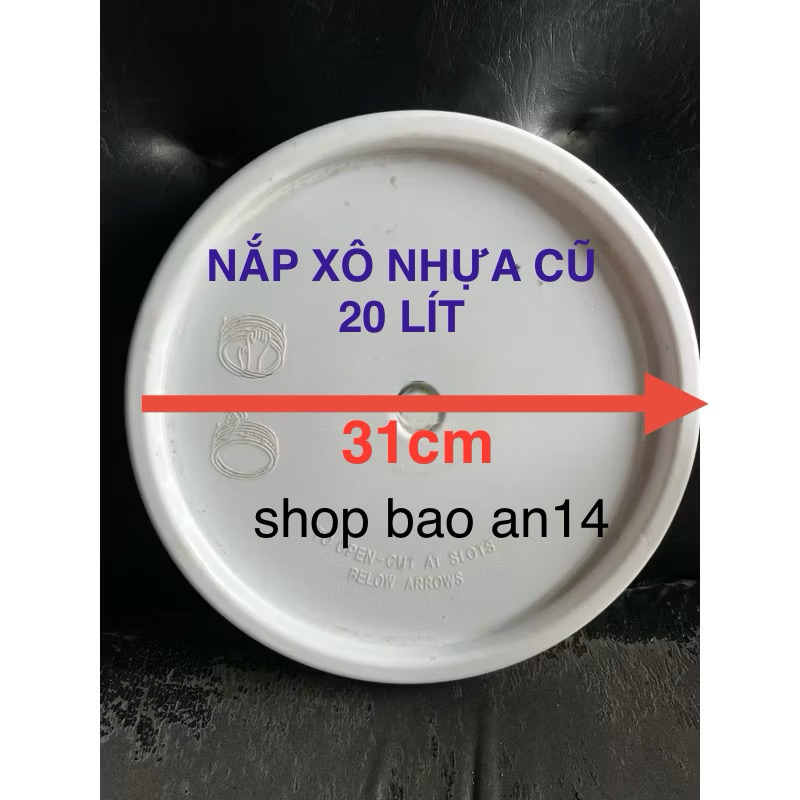 NẮP XÔ NHỰA 20 lít -nắp thùng bê 20 lít màu trắng -nắp thùng sơn nước 20 lít