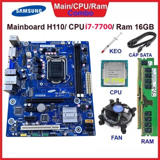 Combo Mainboard SamSung H110 + cpu i7 7700 + 16GB RAM + FAN + Keo tản nhiệt - Sản phẩm tháo máy Hàn đẹp như mới