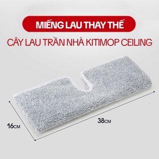  Miếng Lau Thay Thế KITIMOP CEILING Bông Lau Thay Thế 38X16CM Giẻ Lau Microfiber Thấm Hút Tốt 