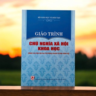 Sách - Giáo Trình Chủ Nghĩa Xã Hội Khoa Học (Dành Cho Bậc Đại Học Hệ Không Chuyên Lý Luận Chính Trị)